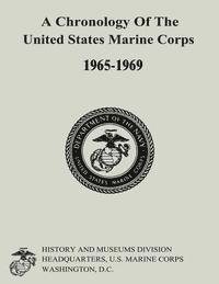 bokomslag A Chronology of the United States Marine Corps, 1965-1969