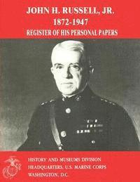 Usmc (Ret ). Lt Col R. T. MacPherson, J. Michael Miller - John H. Russell, Jr., 1872-1947: Register of His Personal Papers, Häftad