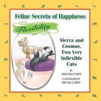 Feline Secrets of Happiness: Flexibility: Two Inflexible Cats 1