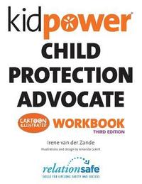bokomslag Kidpower Child Protection Advocate Workbook