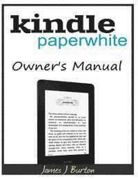 bokomslag Kindle Paperwhite Owner's Manual: From Basic Information to Professional Knowledge