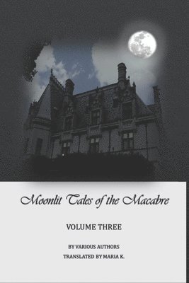 Moonlit Tales of the Macabre - volume three 1