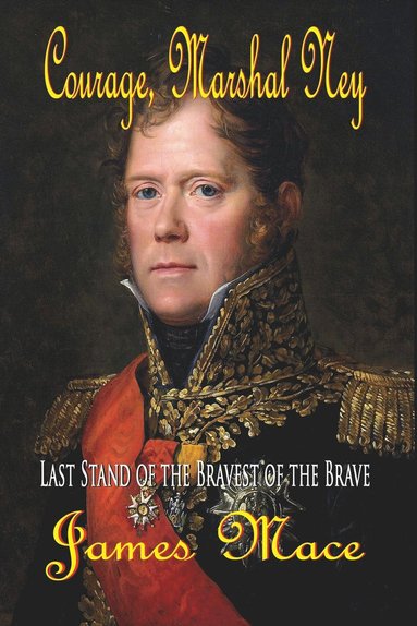 bokomslag Courage, Marshal Ney