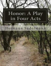 Honor: A Play in Four Acts 1