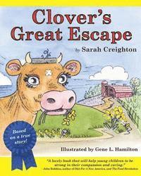 bokomslag Clover's Great Escape: An endearing story based on real-life events of Clover, a cow who narrowly escapes the slaughterhouse to find her way