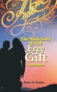 bokomslag The Nude Lady and The Free Gift: A Short Novel