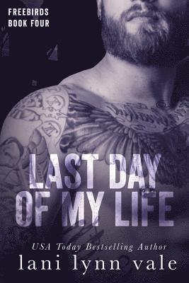Lani Lynn Vale - Last Day of My Life, Häftad