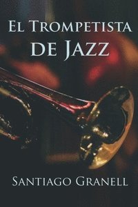bokomslag El trompetista de jazz