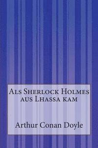 bokomslag Als Sherlock Holmes aus Lhassa kam