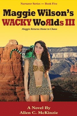 Maggie Wilson's WACKY Worlds III: Maggie Returns Home to Chaos 1