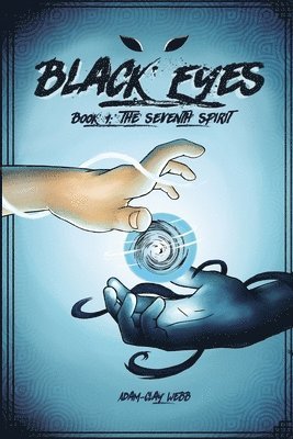 Black Eyes: Book 1: The Seventh Spirit 1