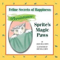 bokomslag Feline Secrets of Happiness: Persistence: Sprite Versus the Living Room Drapes
