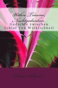 bokomslag Wahre Träume, Nachtgedanken: Gedichte zwischen Schlaf und Wirklichkeit