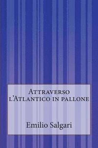 bokomslag Attraverso l'Atlantico in pallone