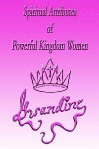 bokomslag Spiritual Attributes of Powerful Kingdom Women