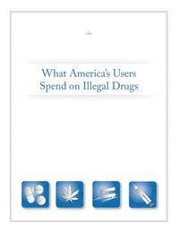 bokomslag What America's Users Spend on Illegal Drugs