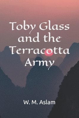 Toby Glass and the Terracotta Army 1