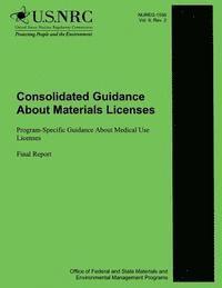 Consolidated Guidance About Materials Licenses: Program-Specific Guidance About Medical Use Licenses 1