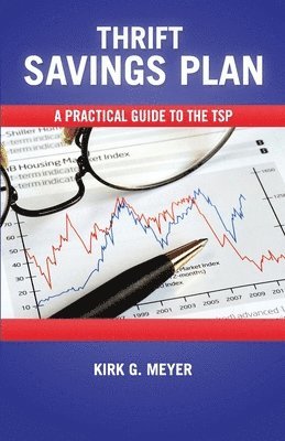 bokomslag Thirft Savings Plan: A Practical Guide to the TSP