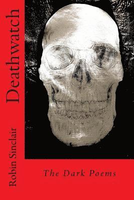 Deathwatch: The Dark Poems 1