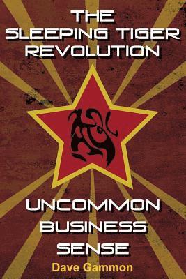 bokomslag The Sleeping Tiger Revolution: Uncommon business sense