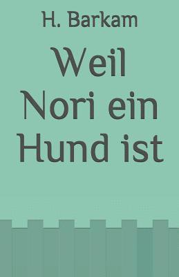 bokomslag Weil Nori Ein Hund Ist