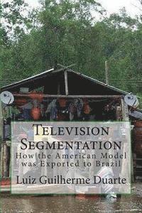 Television Segmentation: How the American Model was Exported to Brazil