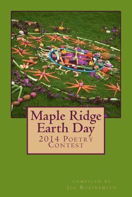 bokomslag Maple Ridge Earth Day: 2014 Poetry Contest