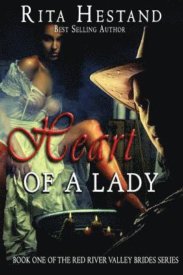 Heart of a Lady: Book One of the Red River Valley Brides Series 1