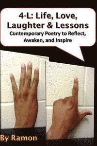 bokomslag 4-L: Life, Love, Laughter & Lessons: Contemporary Poetry to Reflect, Awaken, and Inspire