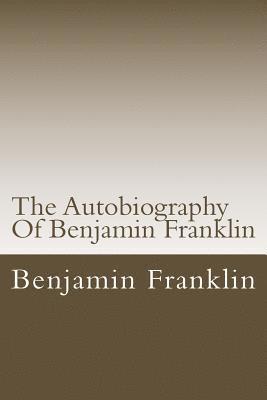 The Autobiography Of Benjamin Franklin 1