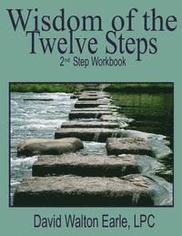 David Walton Earle Lpc - Wisdom of the Twelve Steps 2: II Step Workbook, Häftad