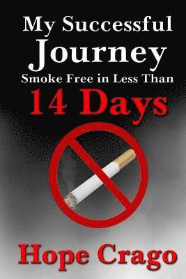 Hope Crago - My Successful Journey: Smoke Free in Less than 14 Days, Häftad