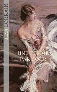 Jean Lorrain - Une femme par jour: Femmes d'été, Häftad. Tillgänglighet: Lägg i varukorg