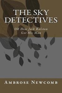 bokomslag The Sky Detectives: OR How Jack Ralston Got His Man