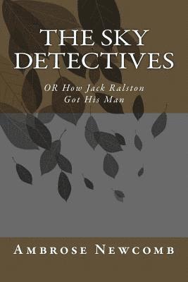 The Sky Detectives: OR How Jack Ralston Got His Man 1