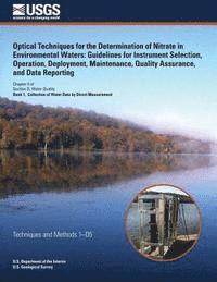 bokomslag Optical Techniques for the Determination of Nitrate in Environmental Waters: Guidelines for Instrument Selection, Operation, Deployment, Maintenance,