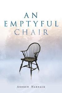 bokomslag An Emptyful Chair: Journeying into the Mystical Presence of God