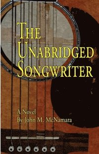 bokomslag The Unabridged Songwriter