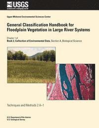 bokomslag General Classification Handbook for Floodplain Vegetation in Large River Systems