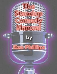 bokomslag The Standup Comedy Manual: Learn how to write and perform standup comedy in 8 weeks