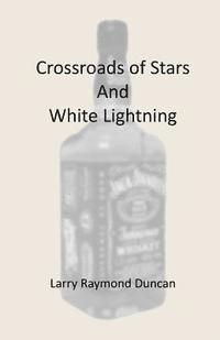bokomslag Crossroads of Stars And White Lightning