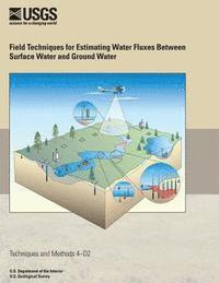 bokomslag Field Techniques for Estimating Water Fluxes Between Surface Water and Ground Water