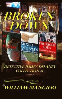 bokomslag Broken Down: Detective Jimmy Delaney Collection #1