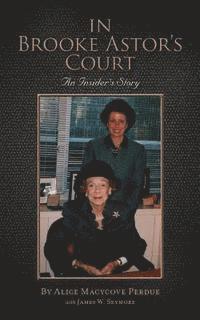 bokomslag In Brooke Astor's Court: An Insider's Story