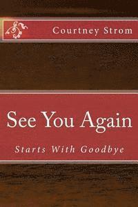 bokomslag See You Again: Starts With Goodbye
