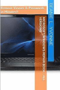 bokomslag Microsoft Windows Repair Book - All Versions: Remove Viruses & Passwords in Minutes!!