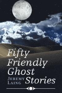 bokomslag Fifty FRIENDLY GHOST STORIES