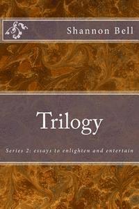 bokomslag Trilogy: Series 2: essays to enlighten and entertain