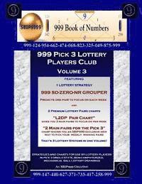 bokomslag 999 Pick 3 Lottery Players Club Volume 3: Featuring SD-ZERO-NR GROUPER Strategy and 2 Lottery Charts
